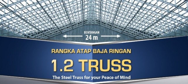 MENGENAL 1.2 TRUSS : RANGKA BAJA RINGAN UNIK, DENGAN BENTANGAN HINGGA 24 M!
